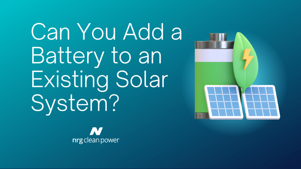 Can You Add a Battery to an Existing Solar System?